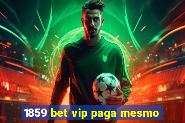 1859 bet vip paga mesmo